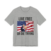 Load image into Gallery viewer, LIVE FREE OR DIE TRYING - T-SHIRT