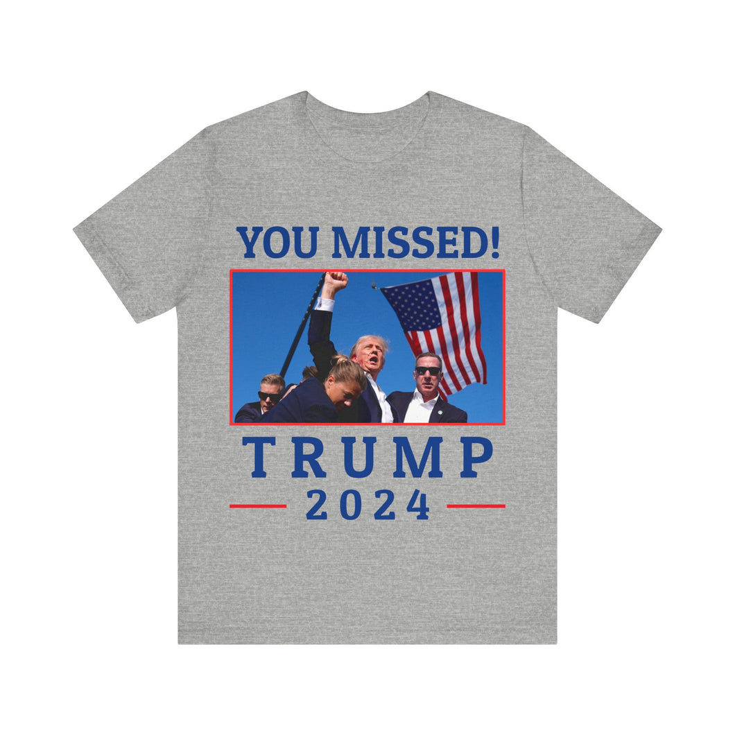 YOU MISSED!! - T-SHIRT