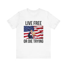 Load image into Gallery viewer, LIVE FREE OR DIE TRYING - T-SHIRT
